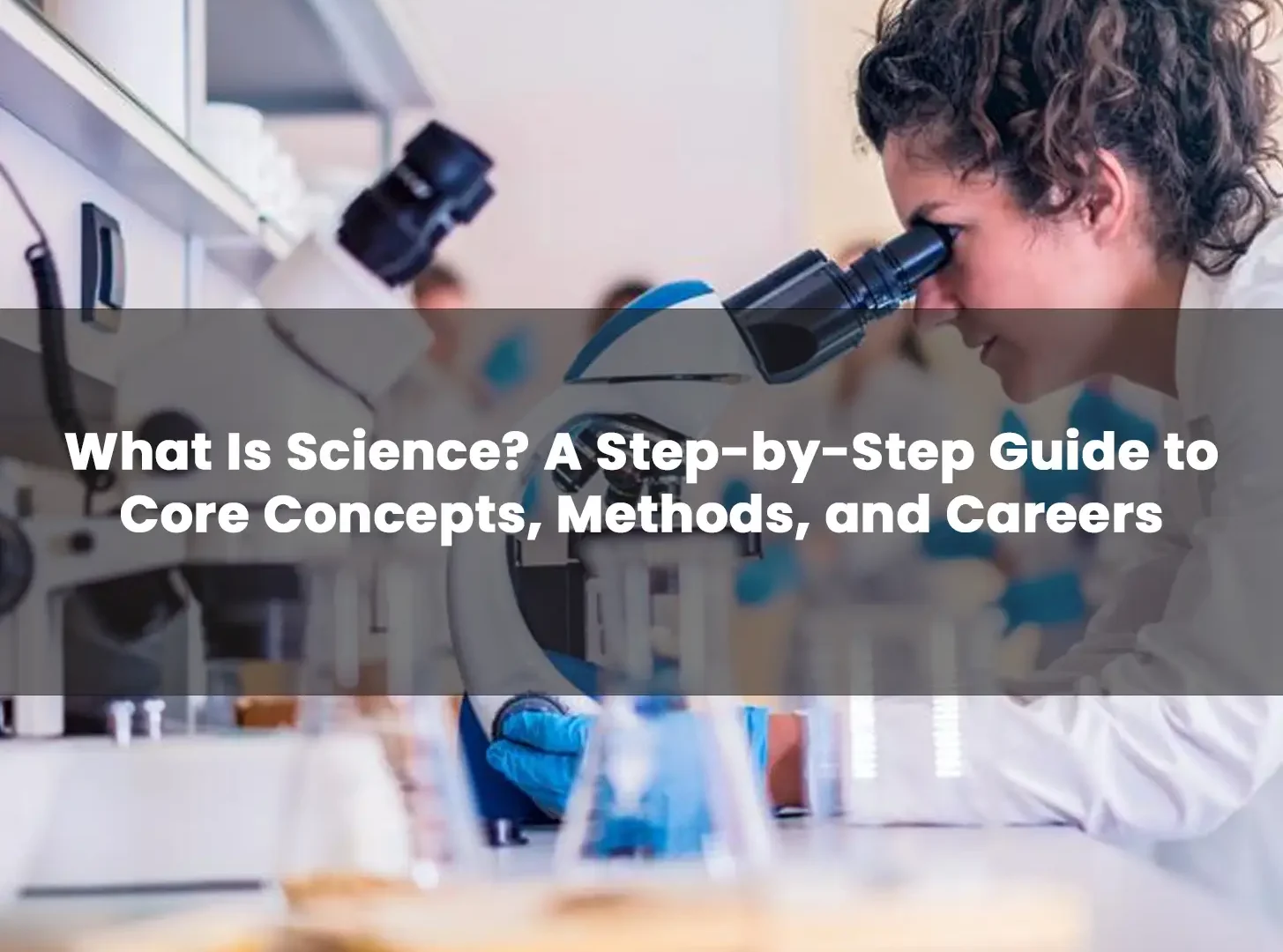 What Is Science? A Complete Guide to Core Concepts