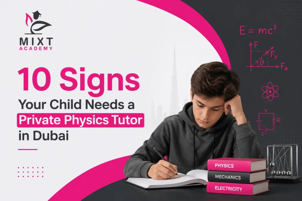 10 Clear Signs Your Child Needs a Physics Tutor in dubai